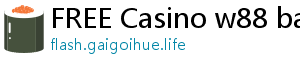 FREE Casino w88 bank