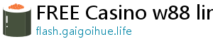 FREE Casino w88 link